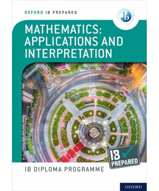 IB Prepared: Mathematics Applications and Interpretation