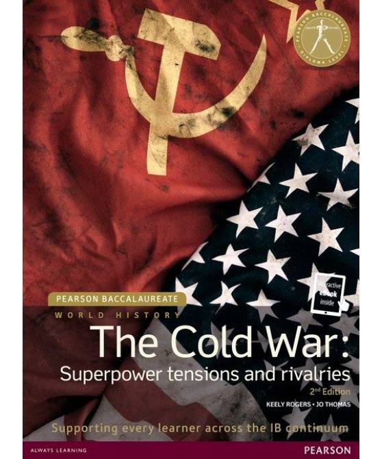 Pearson Baccalaureate The Cold War: Superpower tensions and rivalries, 2nd Edition (Print and eBook)