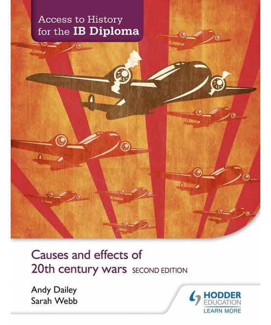 Access to History for the IB Diploma: Causes and Effects of 20th-Century Wars, 2nd Edition