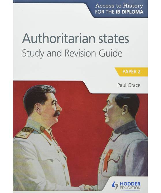 Access to History for the IB Diploma: Authoritarian States Study and Revision Guide