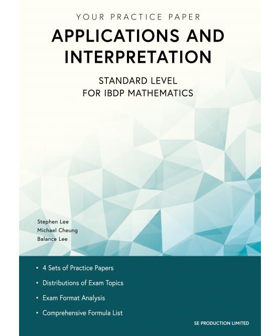 Your Practice Paper- Applications and Interpretation SL for IBDP Mathematics
