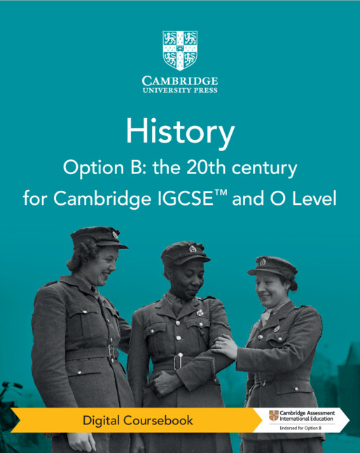9781009289580 Cambridge IGCSE and O Level History Option B Coursebook